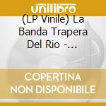 (LP Vinile) La Banda Trapera Del Rio - Guante De Guillotina vinile
