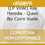 (LP Vinile) Ray Heredia - Quien No Corre Vuela