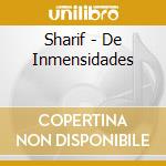 Sharif - De Inmensidades cd