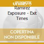 Ramirez Exposure - Exit Times cd
