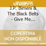 J.P. Bimeni & The Black Belts - Give Me Hope cd