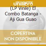 (LP Vinile) El Combo Batanga - Aji Gua Guao vinile