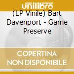 (LP Vinile) Bart Davenport - Game Preserve vinile