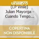 (LP Vinile) Julian Mayorga - Cuando Tengo Fiebre Veo La Cabeza De Un Leopardo vinile