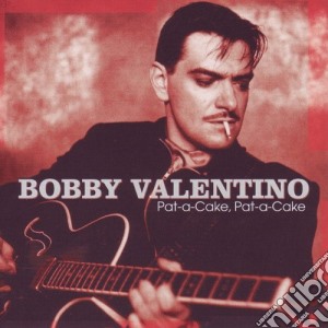 Bobby Valentino - Pat-a-cake, Pat-a-cake cd musicale di Bobby Valentino