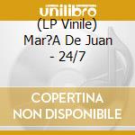 (LP Vinile) Mar?A De Juan - 24/7 vinile