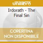 Irdorath - The Final Sin cd