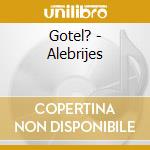 Gotel? - Alebrijes cd