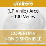 (LP Vinile) Arco - 100 Veces vinile