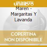Maren - Margaritas Y Lavanda cd