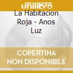 La Habitacion Roja - Anos Luz cd