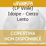 (LP Vinile) Idoipe - Cierzo Lento vinile