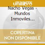 Nacho Vegas - Mundos Inmoviles Derrumbandose cd