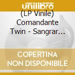 (LP Vinile) Comandante Twin - Sangrar A Borbotones vinile