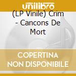 (LP Vinile) Crim - Cancons De Mort vinile