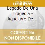 Legado De Una Tragedia - Aquelarre De Sombras cd