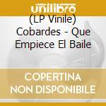 (LP Vinile) Cobardes - Que Empiece El Baile vinile