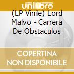 (LP Vinile) Lord Malvo - Carrera De Obstaculos vinile