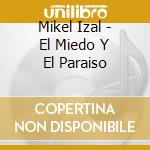 Mikel Izal - El Miedo Y El Paraiso cd