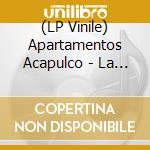 (LP Vinile) Apartamentos Acapulco - La Reconciliacion vinile
