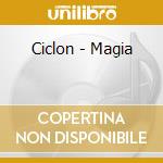 Ciclon - Magia cd