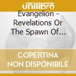 Evangelion - Revelations Or The Spawn Of Greed And War cd