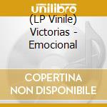 (LP Vinile) Victorias - Emocional vinile