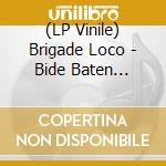(LP Vinile) Brigade Loco - Bide Baten Esanahia (Black Vinyl) vinile