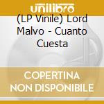 (LP Vinile) Lord Malvo - Cuanto Cuesta vinile