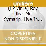 (LP Vinile) Roy Ellis - Mr. Symarip. Live In Prague vinile