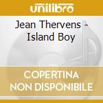 Jean Thervens - Island Boy cd