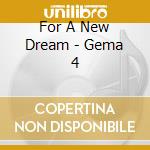 For A New Dream - Gema 4 cd