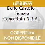 Dario Castello - Sonata Concertata N.3 A 2 Soprani E Bc (1629) cd musicale di Castello Dario