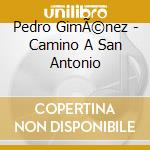 Pedro GimÃ©nez - Camino A San Antonio cd