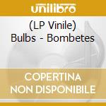 (LP Vinile) Bulbs - Bombetes vinile