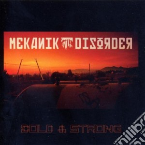 Mekanik Disorder - Cold & Strong cd musicale di Disorder Mekanik