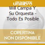Will Campa Y Su Orquesta - Todo Es Posible cd