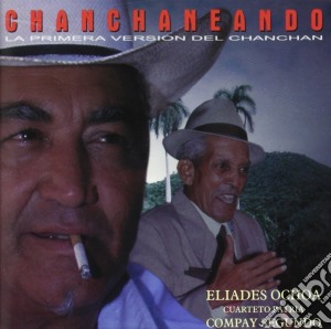 Eliades Ochoa - Chanchaneando cd musicale di Eliades Ochoa
