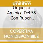 Orquesta America Del 55 - Con Ruben Gonzalez cd