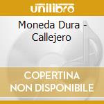 Moneda Dura - Callejero cd