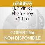 (LP Vinile) Phish - Joy (2 Lp) vinile