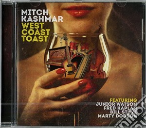 Mitch Kashmar - West Coast Toast cd musicale di Mitch Kashmar