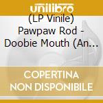 (LP Vinile) Pawpaw Rod - Doobie Mouth (An Ep From Pawpaw Rod) vinile