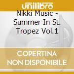 Nikki Music - Summer In St. Tropez Vol.1 cd