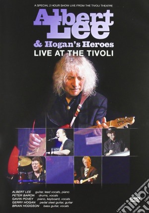 (Music Dvd) Albert Lee & Hogan's Heroes - Live At The Tivoli cd musicale