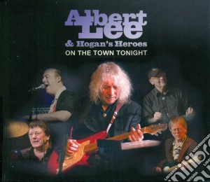 Albert Lee & Hogans Heroes - On The Town Tonight (2 Cd) cd musicale di Albert Lee & Hogans Heroes