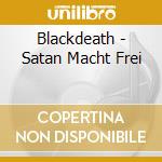 Blackdeath - Satan Macht Frei cd musicale di Blackdeath