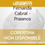 Fernanda Cabral - Praianos cd