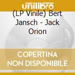 (LP Vinile) Bert Jansch - Jack Orion vinile