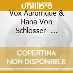 Vox Aurumque & Hana Von Schlosser - Musica Scepusii - Thesaurus Noster